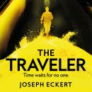 The Traveler: A gripping time travel thriller for fans of Project Hail Mary Audiobook