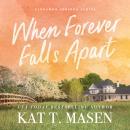 When Forever Falls Apart: The perfect small-town, fake-dating romance following a runaway bride and her best friend's brother Audiobook