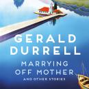 Marrying Off Mother and Other Stories Audiobook