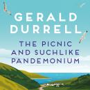 The Picnic and Suchlike Pandemonium: A laugh-out-loud collection of short stories, from the author of My Family and Other Animals Audiobook