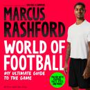 Marcus Rashford: World of Football: A perfect World Cup companion for young football fans, packed with players, facts, stats and more! Audiobook