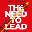 The Need to Lead: A TOPGUN Instructor’s Lessons on How Leadership Solves Every  Challenge Audiobook