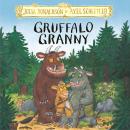 Gruffalo Granny: The brand new Gruffalo picture book adventure Audiobook