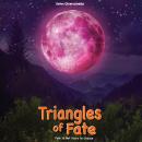 Triangles of Fate: Fate Is Not Yours to Choose Audiobook