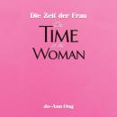 Die Zeit der Frau / The Time of the Woman Audiobook