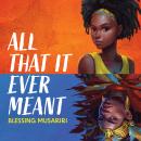 All That It Ever Meant Audiobook