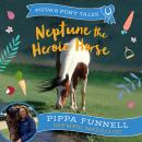 Neptune the Heroic Horse Audiobook