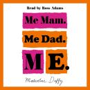 Me Mam. Me Dad. Me. Audiobook