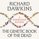 The Genetic Book of the Dead: A Darwinian Reverie Audiobook