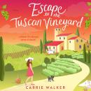 Escape to the Tuscan Vineyard: A brand-new hilarious rom-com to whisk you away to Italy Audiobook