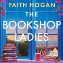 The Bookshop Ladies: The perfect uplifting story of friendship and community, shortlisted for the 2024 An Post Irish Book Awards Audiobook