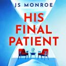 His Final Patient: the chilling psychological thriller full of twists that will grip you from start to finish in 2026 Audiobook