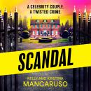 Scandal: the twisty and addictive thriller that will grip you from start to finish, the unmissable follow up to RUMOURED Audiobook