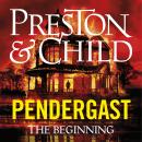 Pendergast: The Beginning Audiobook