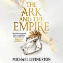 The Ark and the Empire Audiobook