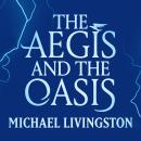 The Aegis and the Oasis: A Tale of the Shards Audiobook