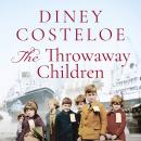 The Throwaway Children: A gripping and emotional historical novel by bestselling author Diney Costeloe Audiobook