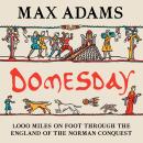 Domesday: 1,000 miles on foot through the England of the Norman Conquest Audiobook