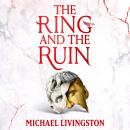 The Ring and the Ruin Audiobook