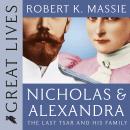 Nicholas and Alexandra: The Last Tsar and his Family Audiobook