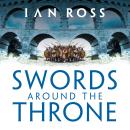 Swords Around The Throne Audiobook