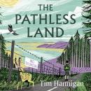 The Pathless Land: Finding a Way Across Ireland Audiobook