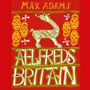 Aelfred's Britain: War and Peace in the Viking Age Audiobook