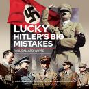 Lucky Hitler's Big Mistakes Audiobook