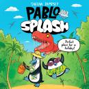 Pablo and Splash: The hilarious kids' graphic novel series about time-travelling penguins Audiobook