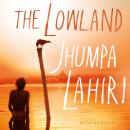 The Lowland: Shortlisted for The Booker Prize and The Women's Prize for Fiction Audiobook