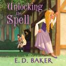 Unlocking the Spell: A Tale of the Wide-Awake Princess Audiobook