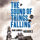 The Sound of Things Falling Audiobook