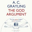 The God Argument: The Case Against Religion and for Humanism Audiobook
