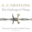 The Challenge of Things: Thinking Through Troubled Times Audiobook