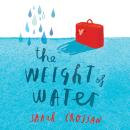 The Weight of Water: Shortlisted for the Carnegie Medal Audiobook