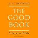 The Good Book: A Secular Bible Audiobook