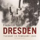 Dresden: Tuesday, 13 February 1945 Audiobook