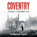 Coventry: Thursday, 14 November 1940 Audiobook