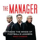 The Manager: Inside the Minds of Football's Leaders Audiobook