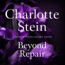 Beyond Repair: The spicy and erotic novella from, beloved romance author, Charlotte Stein. Perfect for fans of hidden identity and movie star romance Audiobook