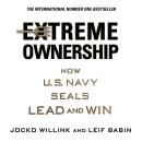 Extreme Ownership: How U.S. Navy Seals Lead and Win Audiobook