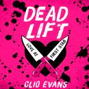 Dead Lift: A spicy dark romance with grumpy x sunshine, she's a serial killer and he's the himbo obsessed with her. Perfect for fans of Butcher & Blackbird and Lights Out Audiobook