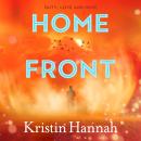 Home Front: A heart-wrenching exploration of love and war from the author of The Four Winds and The Women Audiobook
