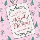 Kissed by Christmas: A romance advent calendar with twelve swoonworthy stories full of festive magic Audiobook