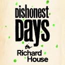 Dishonest Days: from the Booker Prize-longlisted author of The Kills Audiobook