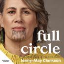 Full Circle: A personal story of reconnection to te ao Māori Audiobook