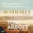 Cover of Australia: A history by former Prime Minister Tony Abbott with a foreword by Geoffrey Blainey, now a major documentary on Sky News Australia