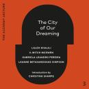 The City of Our Dreaming: The Alchemy Lecture 2024 Audiobook