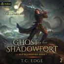 Ghost of the Shadowfort: The Bladeborn Saga, Book 2 Audiobook