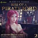 Rise of a Pirate Lord: An Elven Pirate Lord, Book 2 Audiobook